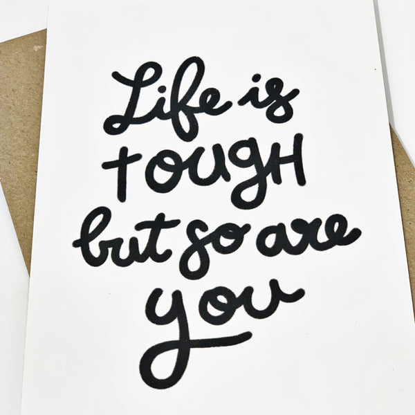 life is tough so are you - lomond paper co