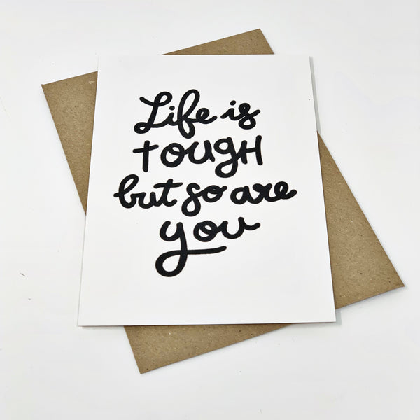 life is tough so are you - lomond paper co