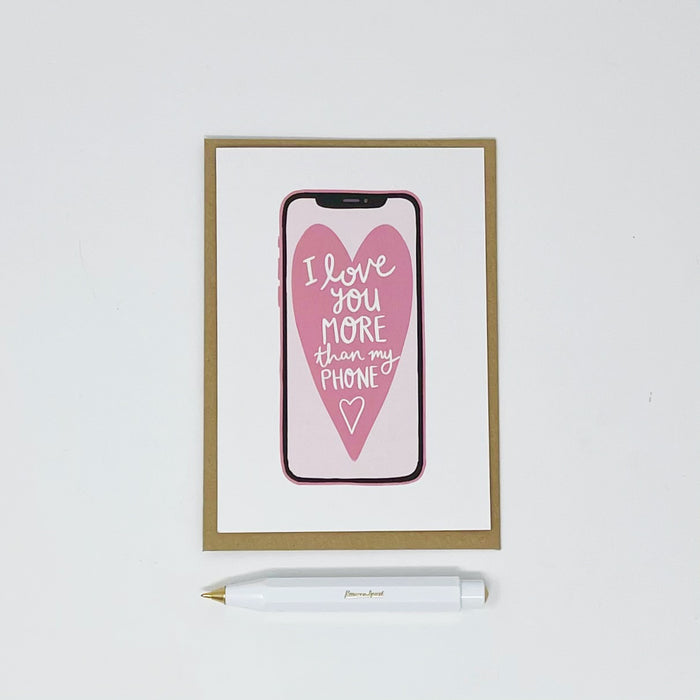 I Love You More Than My Phone