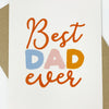 Best Dad Ever Card - Lomond Paper Co.